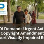 copyright amendments - CPDI Urges Swift Copyright Amendments for Visually Impaired