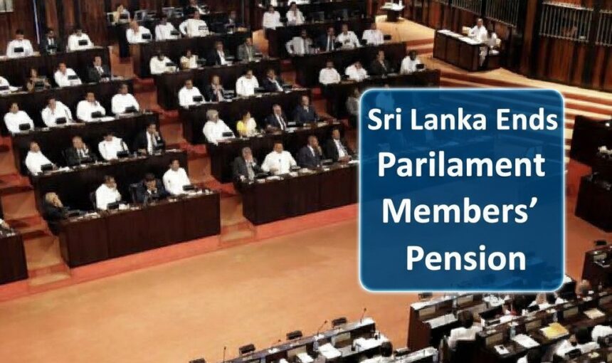mp pensions - Sri Lanka Parliament Ends MP Pensions