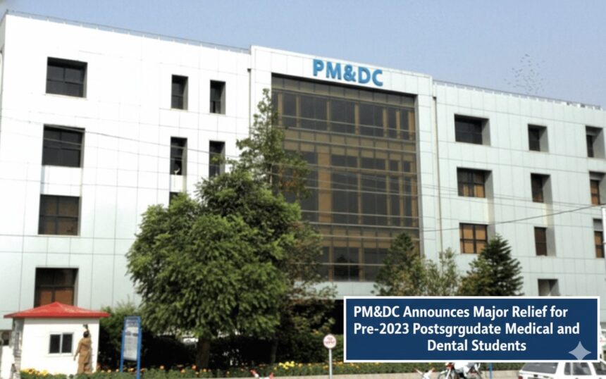 pmdc relief - PMDC Grants Relief for Pre 2023 Postgraduate Doctors