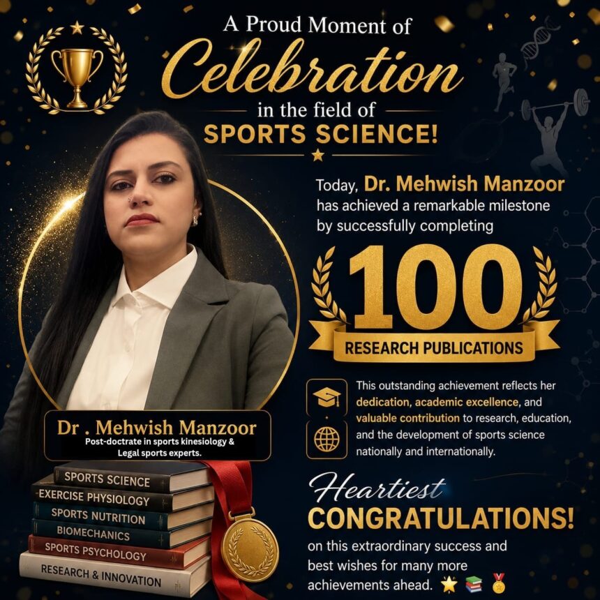mehwish manzoor - Dr Mehwish Manzoor Reaches 100 Research Publications