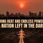 Scorching Heat and Endless Power Cuts: A Nation Left in the Dark