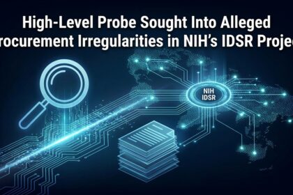 High-Level Probe Sought Into Alleged Procurement Irregularities in NIHs IDSR Project