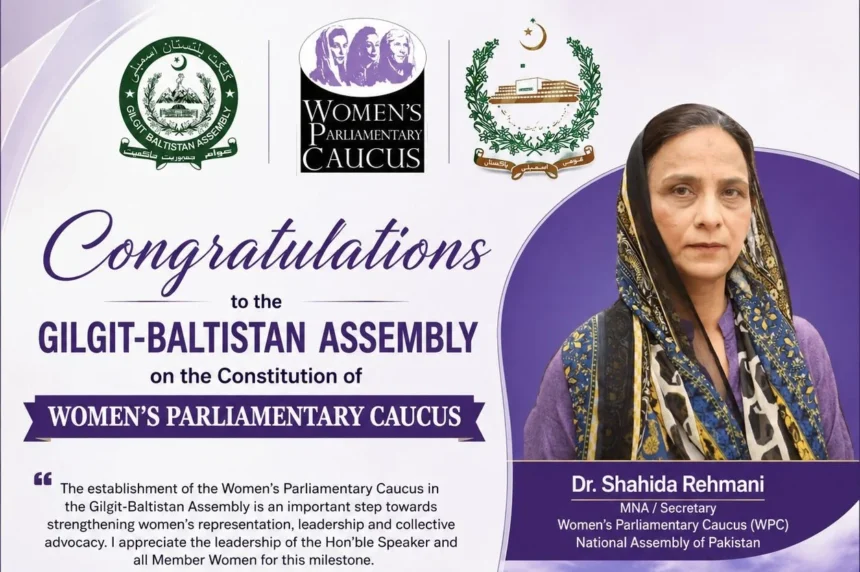 Dr Shahida Rehmani congratulates Gilgit-Baltistan Assembly on formation of Women’s Parliamentary Caucus