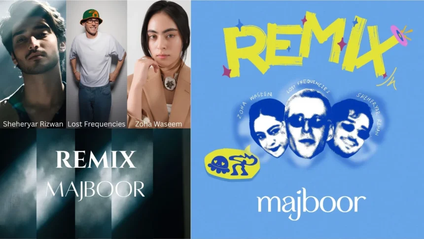 Sheheryar Rehan, Zoha Waseem and Lost Frequencies official Majboor remix